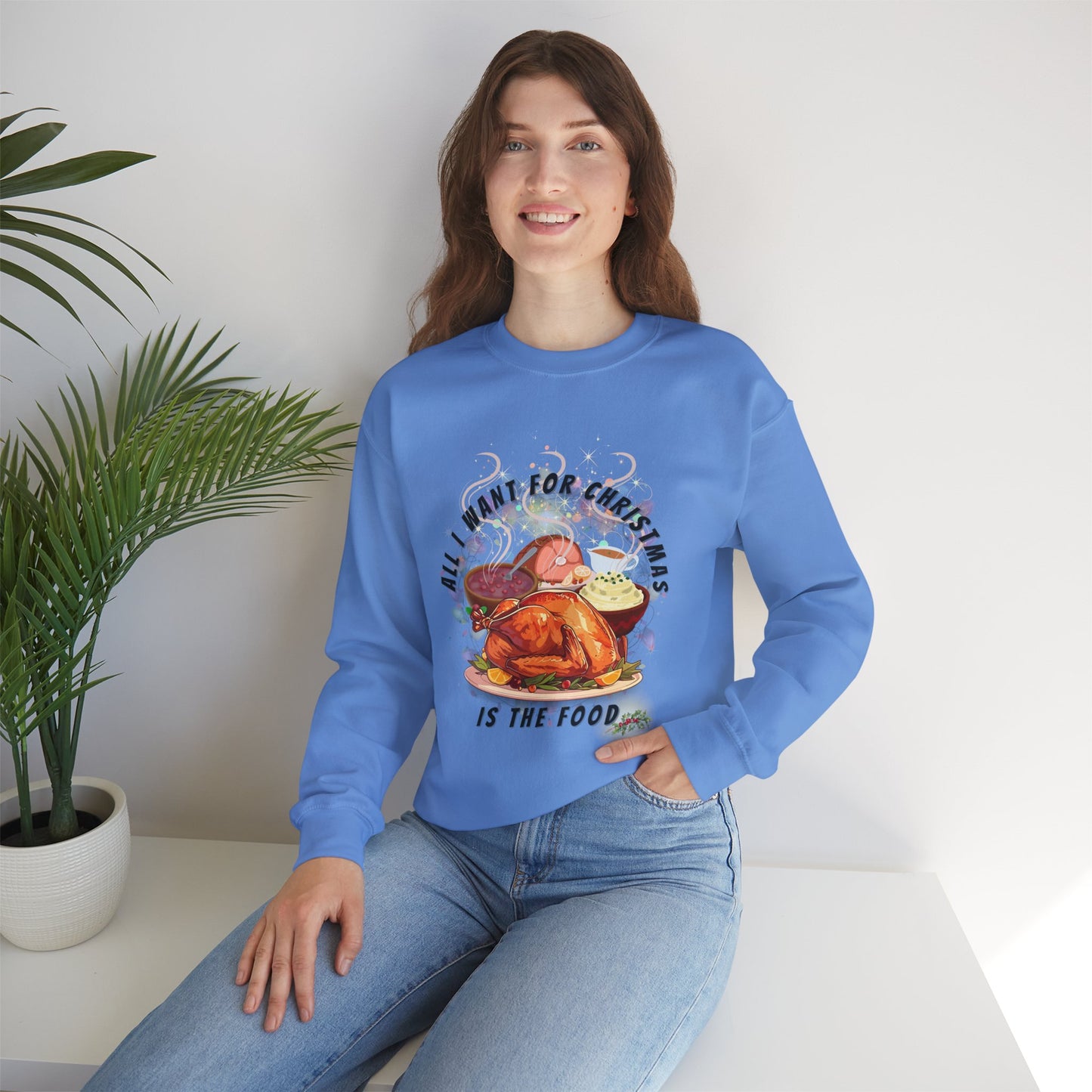 Christmas Dinner Spread Unisex Crewneck Sweatshirt - All I Want for Christmas is Food