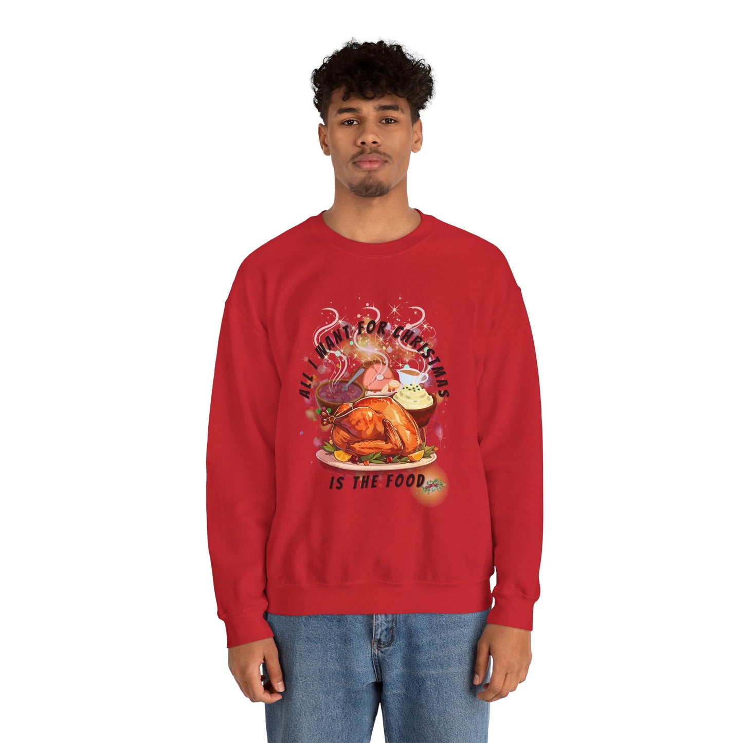 Christmas Dinner Spread Unisex Crewneck Sweatshirt - All I Want for Christmas is Food