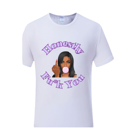 Honestly Fu*k You | T-shirt
