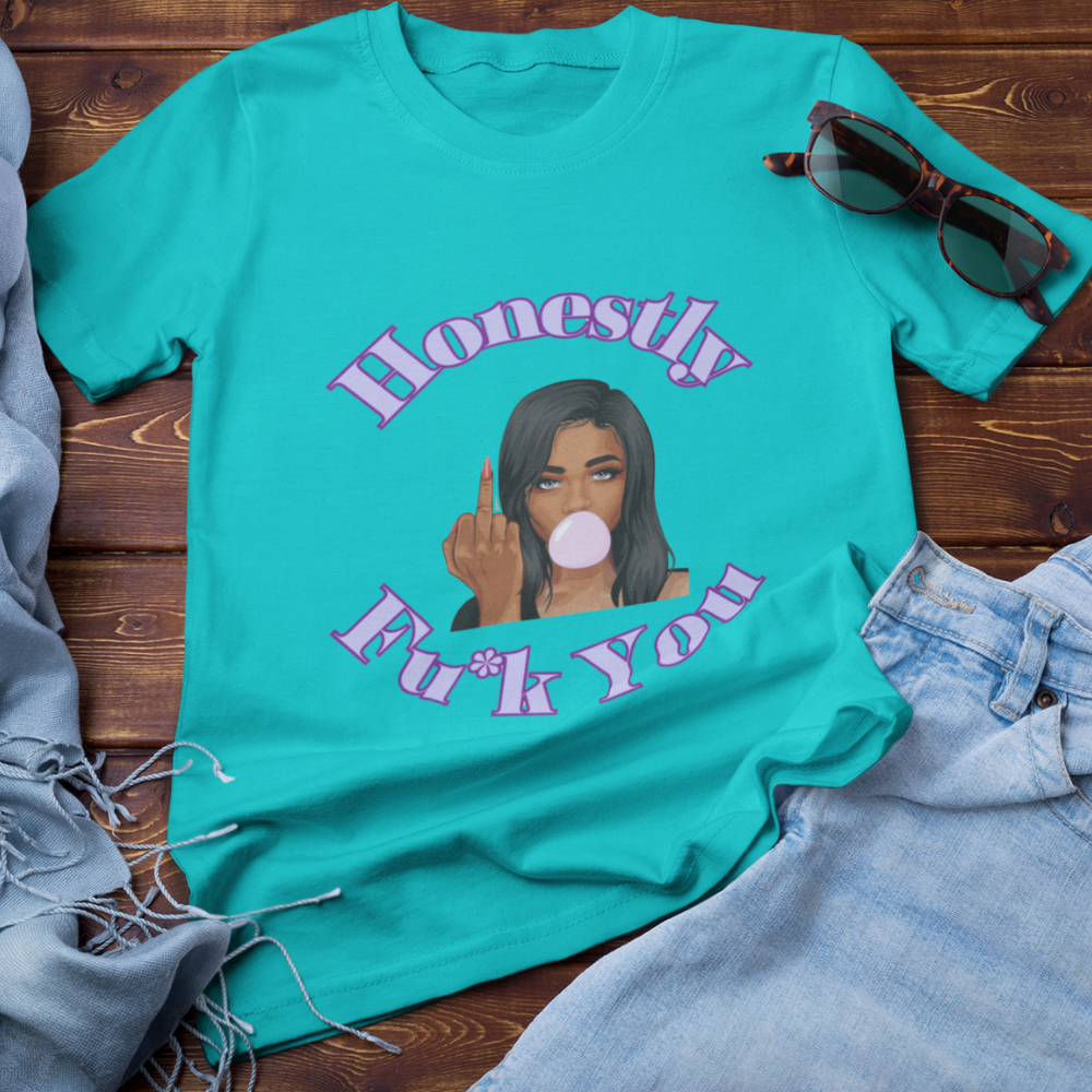 Honestly Fu*k You | T-shirt