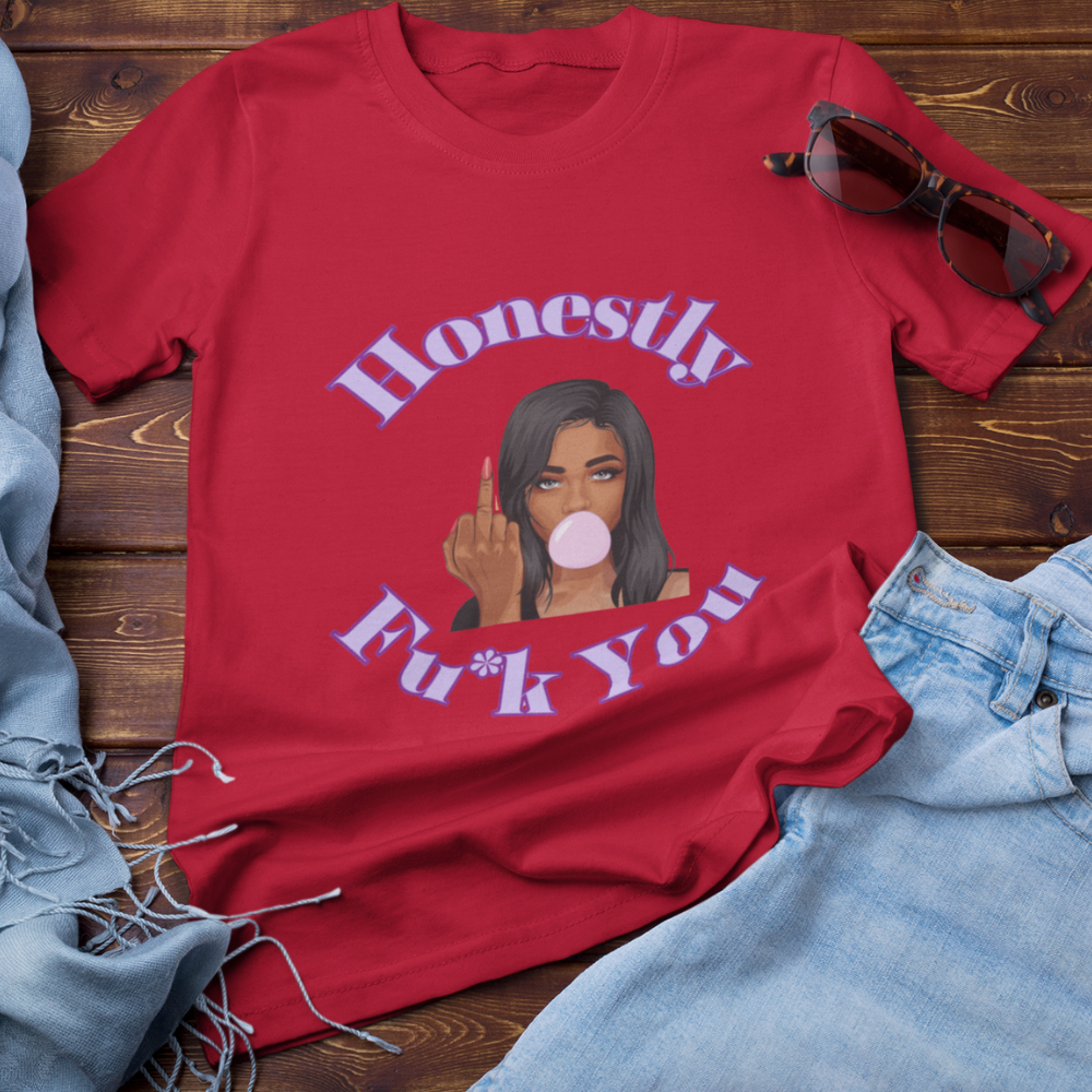Honestly Fu*k You | T-shirt