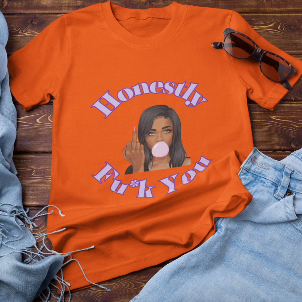 Honestly Fu*k You | T-shirt
