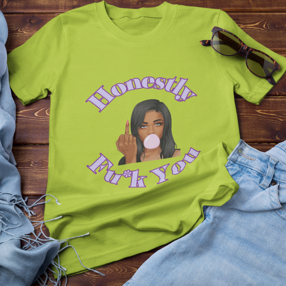 Honestly Fu*k You | T-shirt