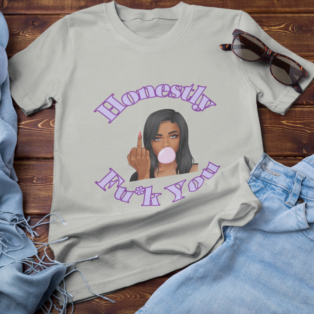 Honestly Fu*k You | T-shirt