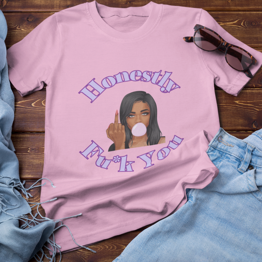 Honestly Fu*k You | T-shirt