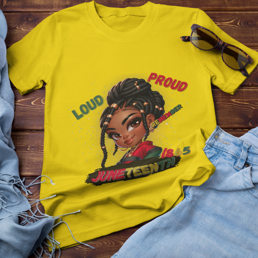 Juneteenth - Loud & Proud | T-shirt