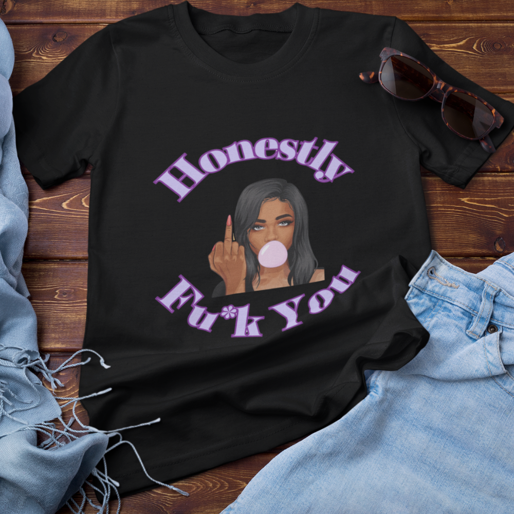 Honestly Fu*k You | T-shirt