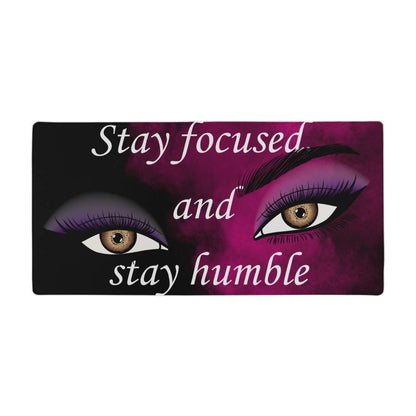 Stay Focused And Stay Humble | Colorful Background | Desk Mat