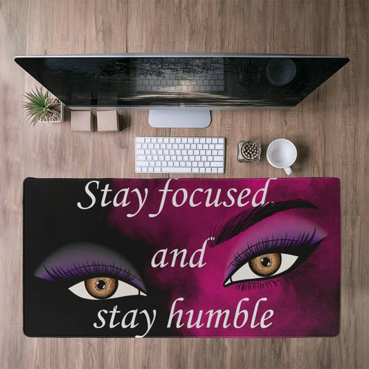 Stay Focused And Stay Humble | Colorful Background | Desk Mat