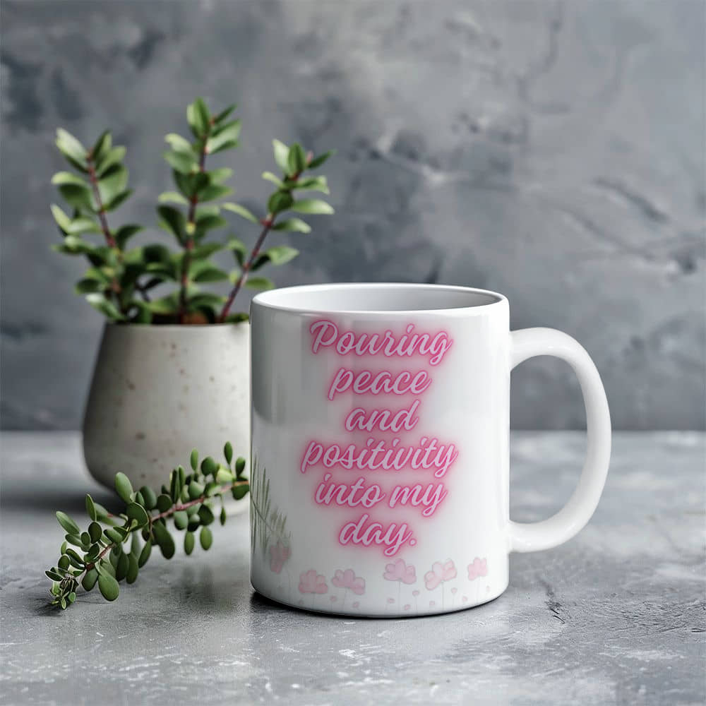 Pouring Peace and Positivity Ceramic Mug | White Ceramic Mug