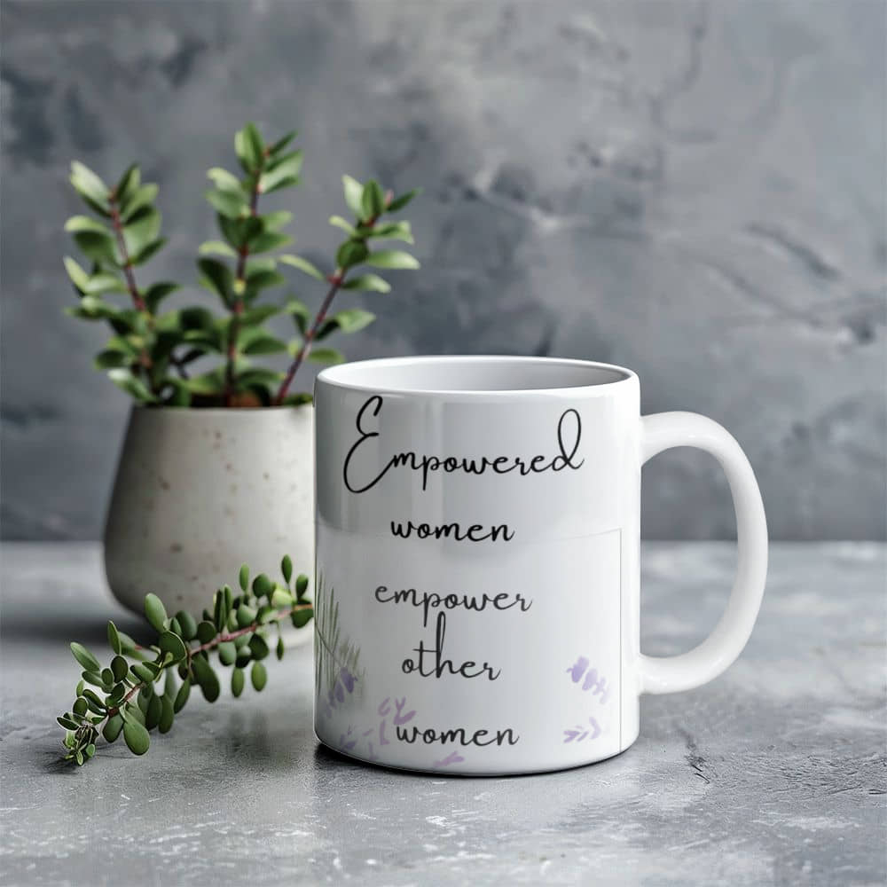 Empowered Women Empower Other Women | White Ceramic Mug