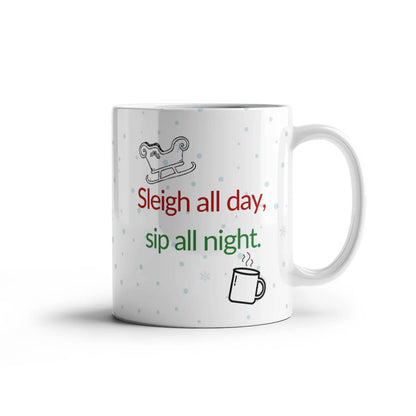 Sleigh All Day | White Ceramic Mug