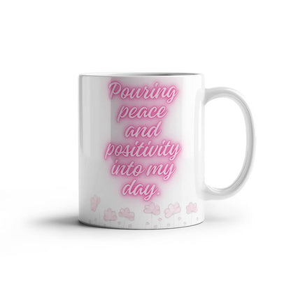 Pouring Peace and Positivity Ceramic Mug | White Ceramic Mug