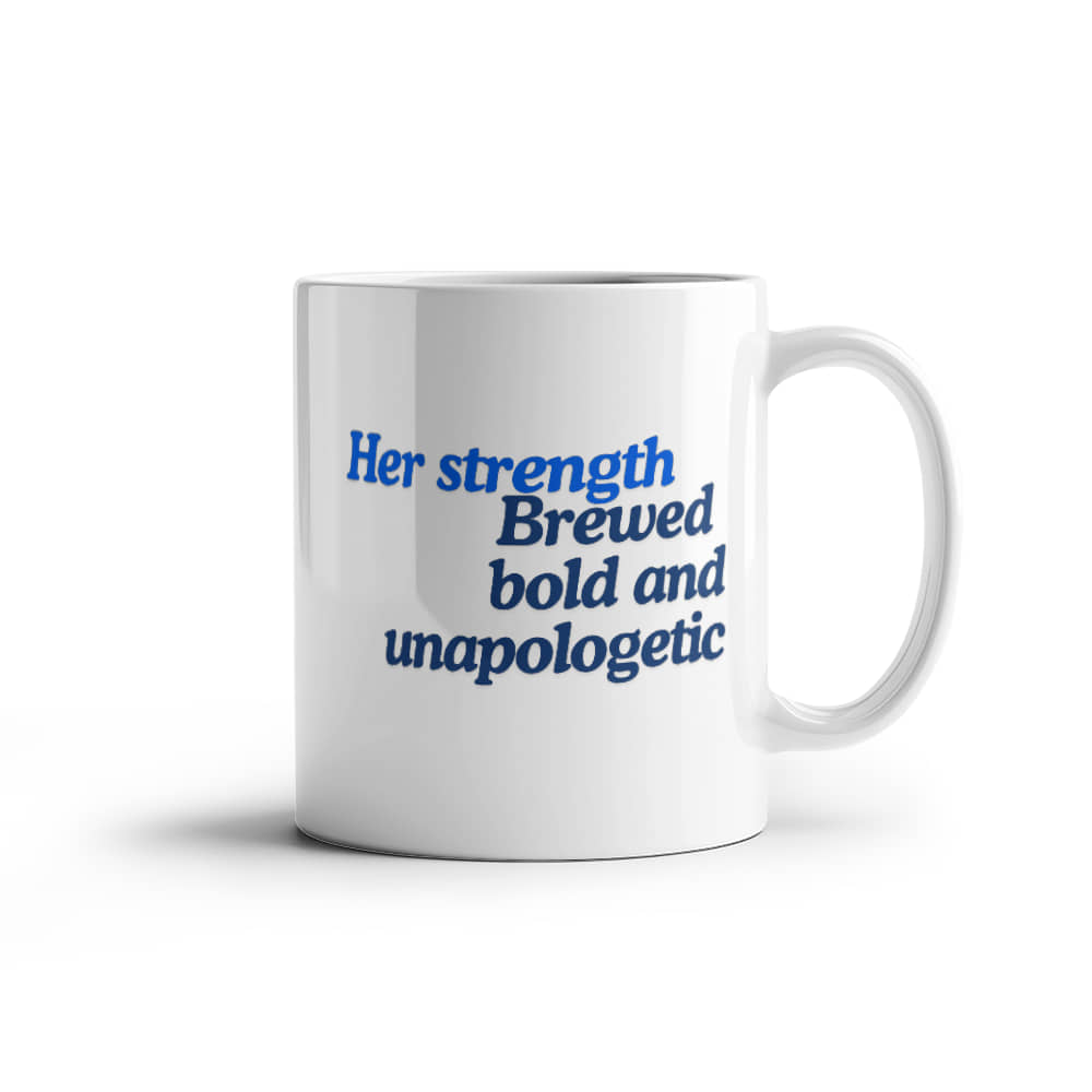 Her Strength Mug: Bold, Unapologetic, and Beautifully Designed | White Ceramic Mug