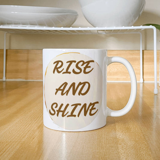 Rise And Shine | White Ceramic Mug