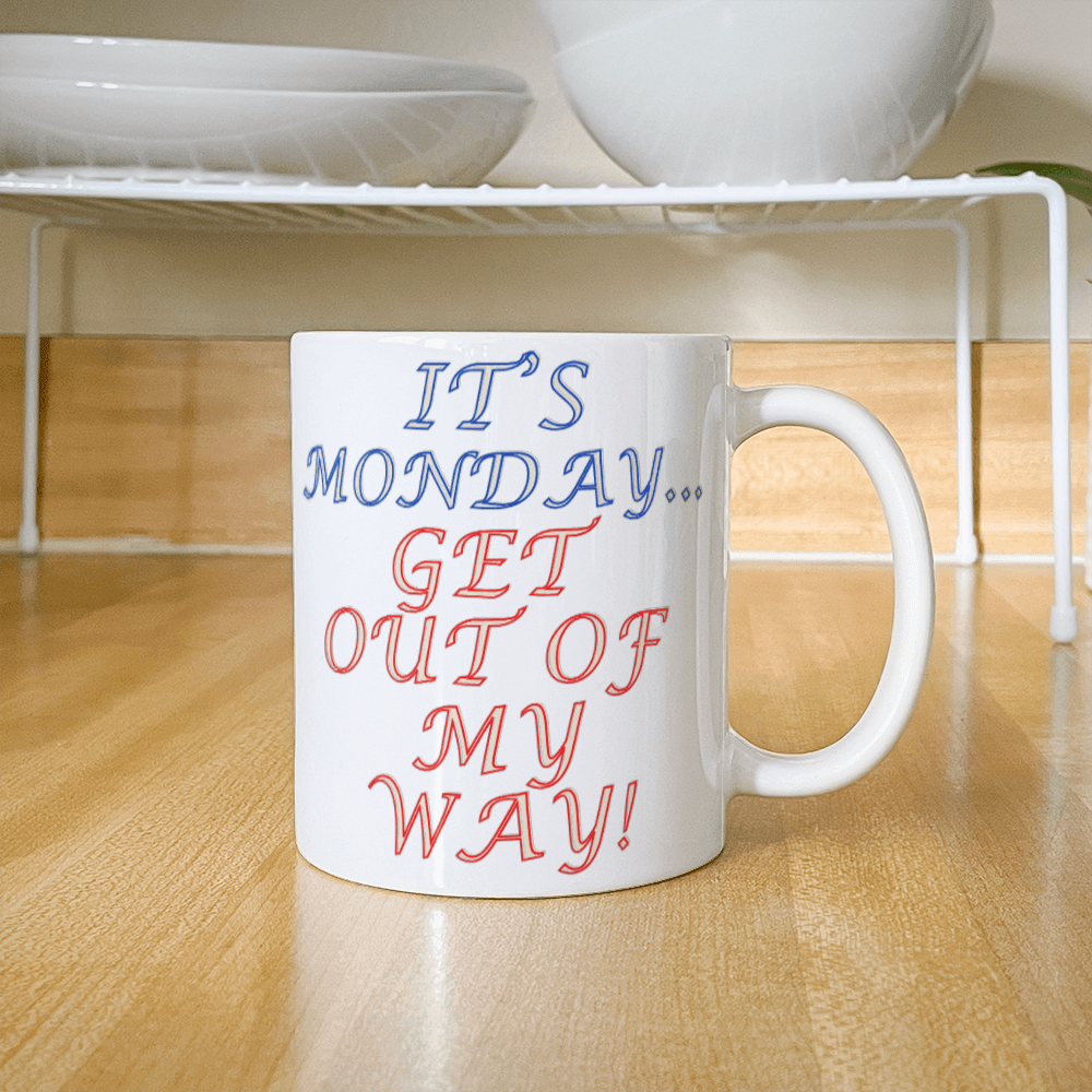 It's Monday... Get Out of My Way! – Bold Start to Your Day