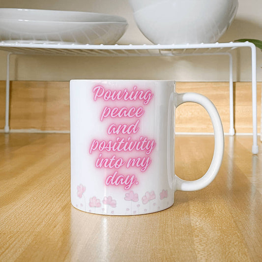 Pouring Peace and Positivity Ceramic Mug | White Ceramic Mug