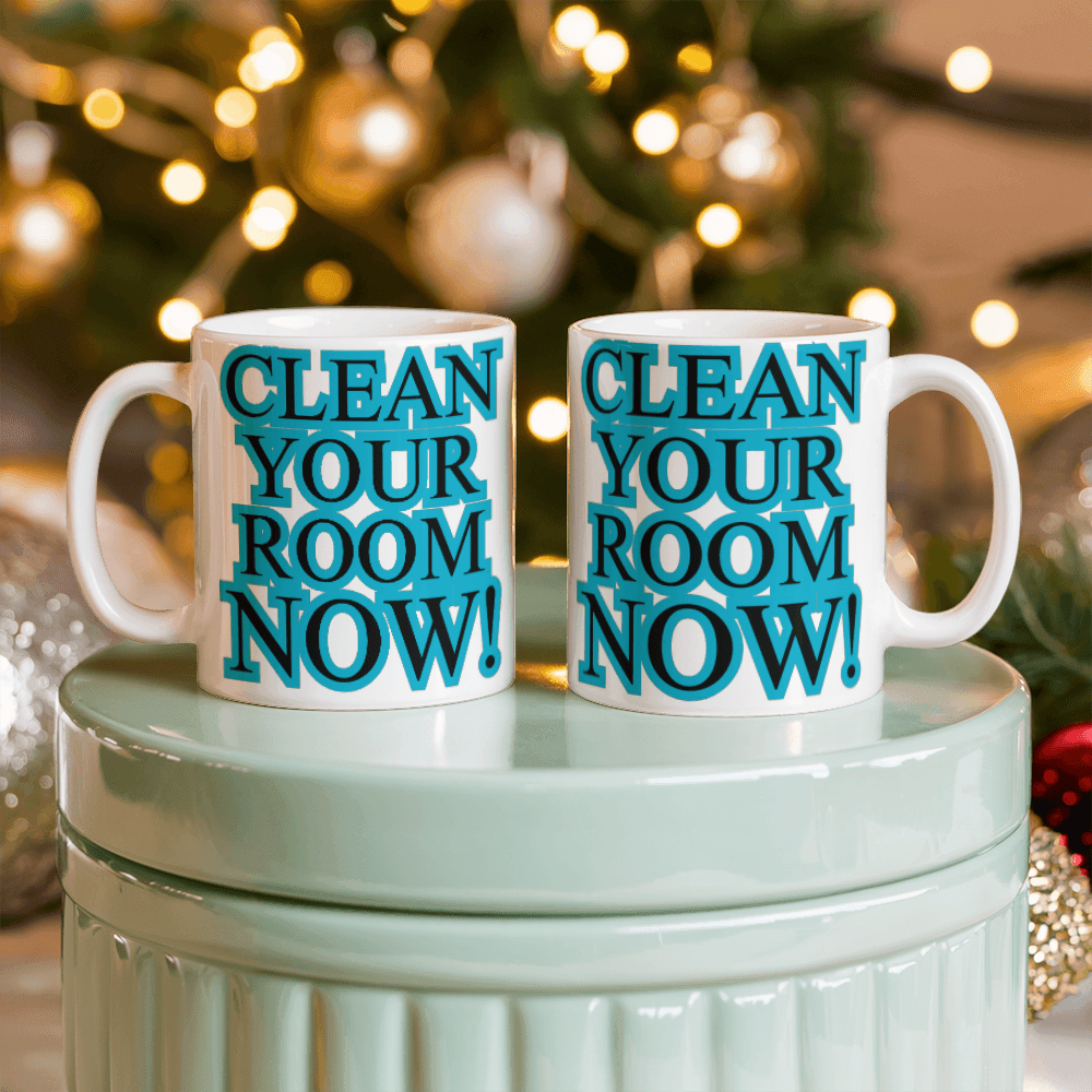 Clean Your Room Now! – Motivation in a Mug