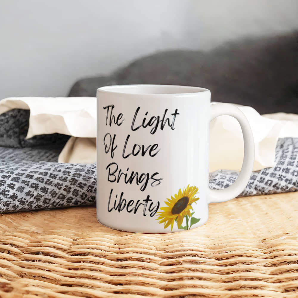 The Light Of Love Brings Liberty | White Ceramic Mug