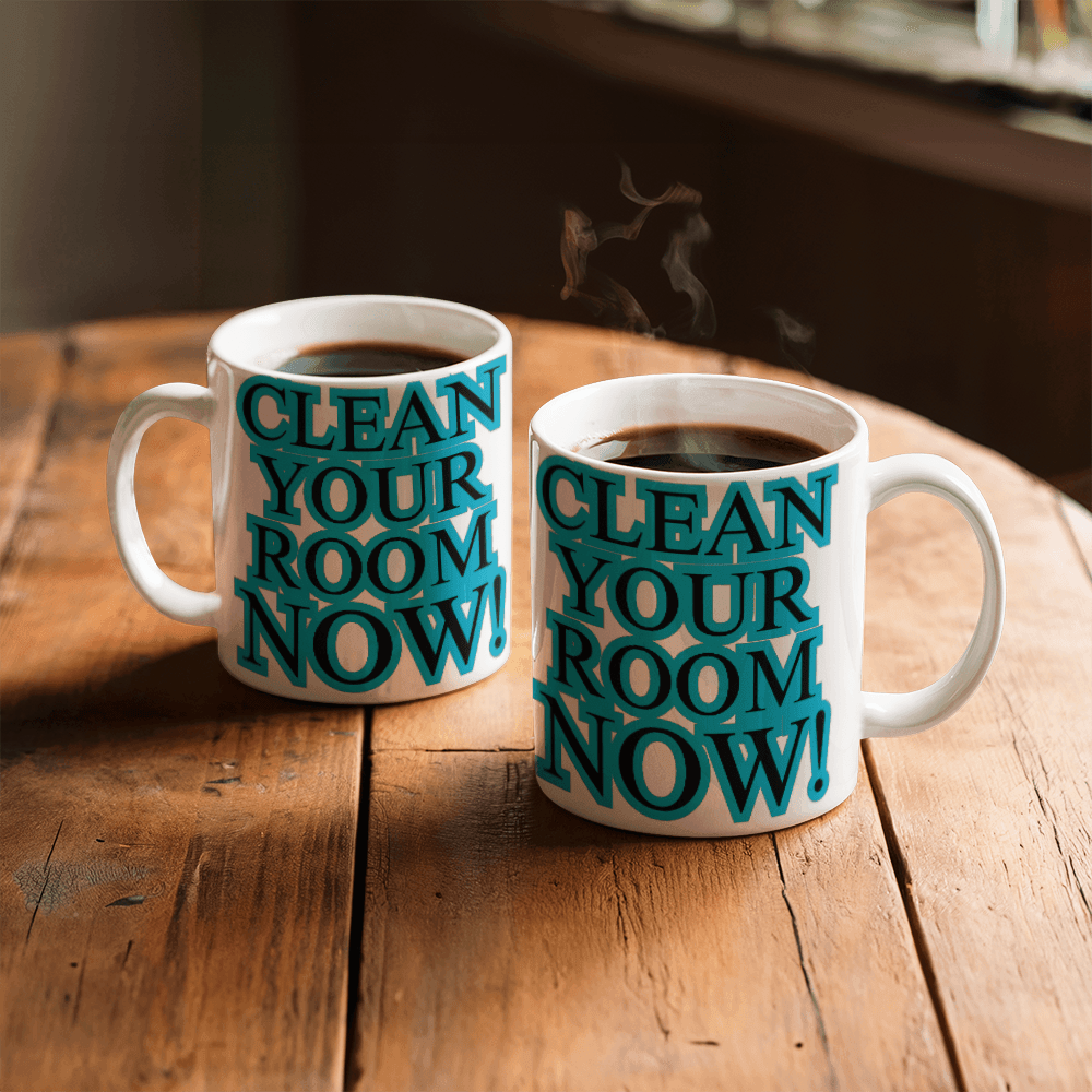 Clean Your Room Now! – Motivation in a Mug