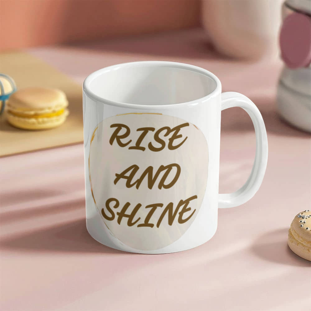 Rise And Shine | White Ceramic Mug