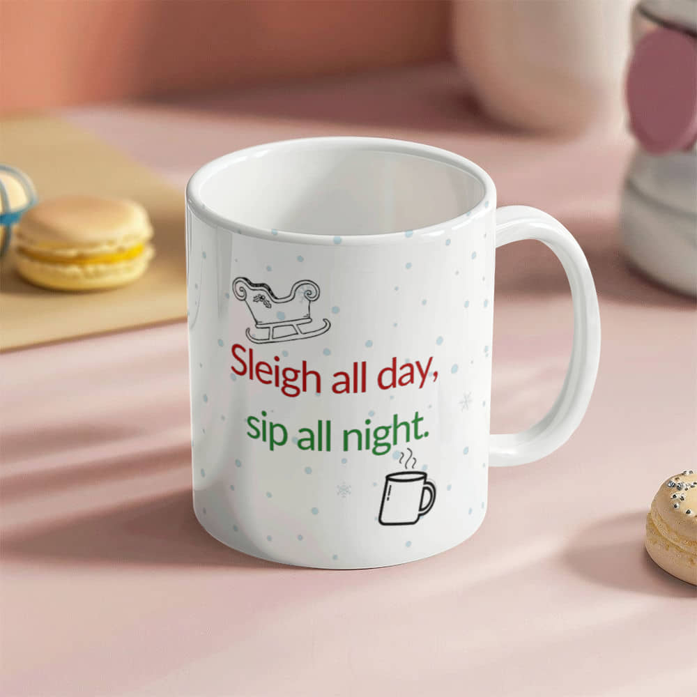 Sleigh All Day | White Ceramic Mug