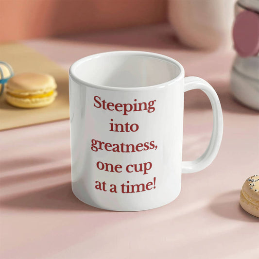 Steep Into Greatness | White Ceramic Mug