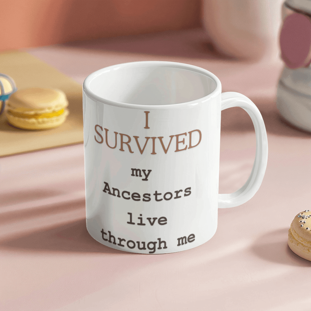 I Survived – My Ancestors Live Through Me