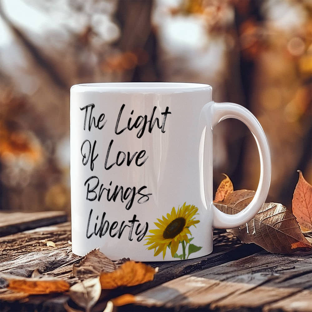 The Light Of Love Brings Liberty | White Ceramic Mug