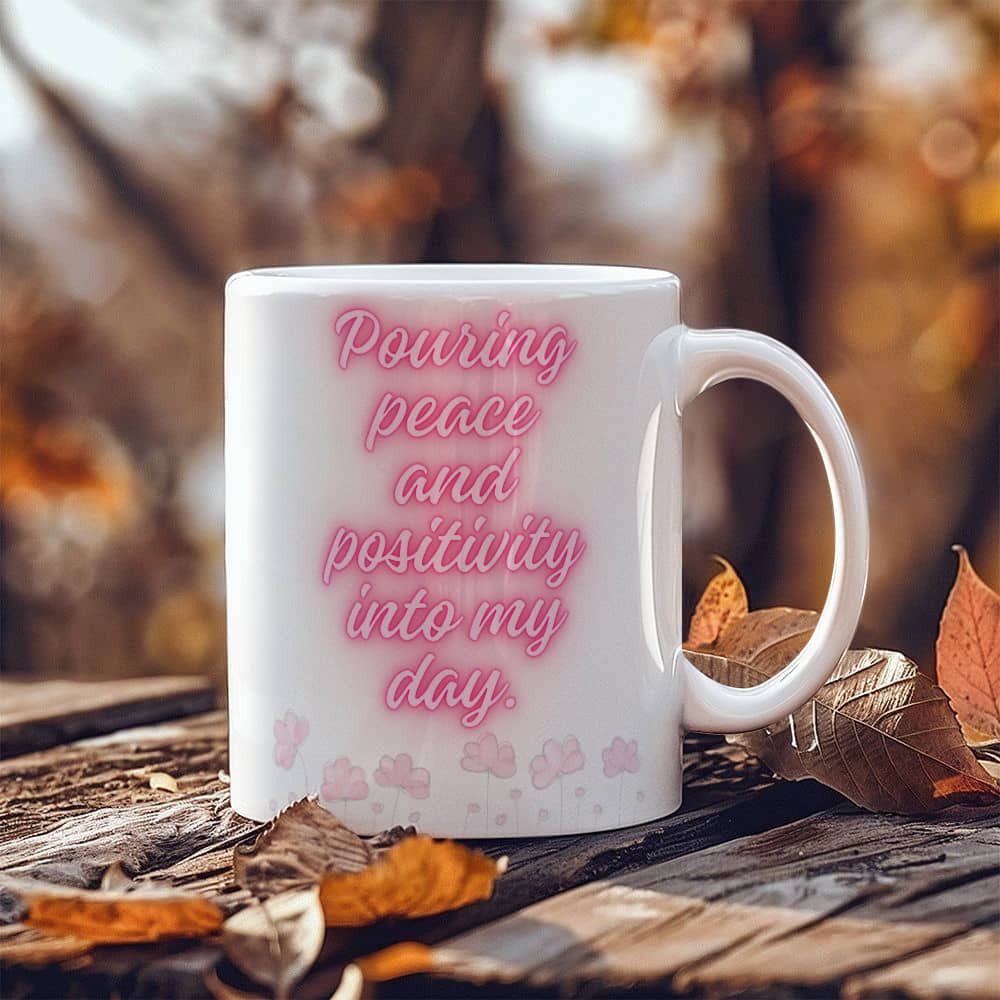 Pouring Peace and Positivity Ceramic Mug | White Ceramic Mug