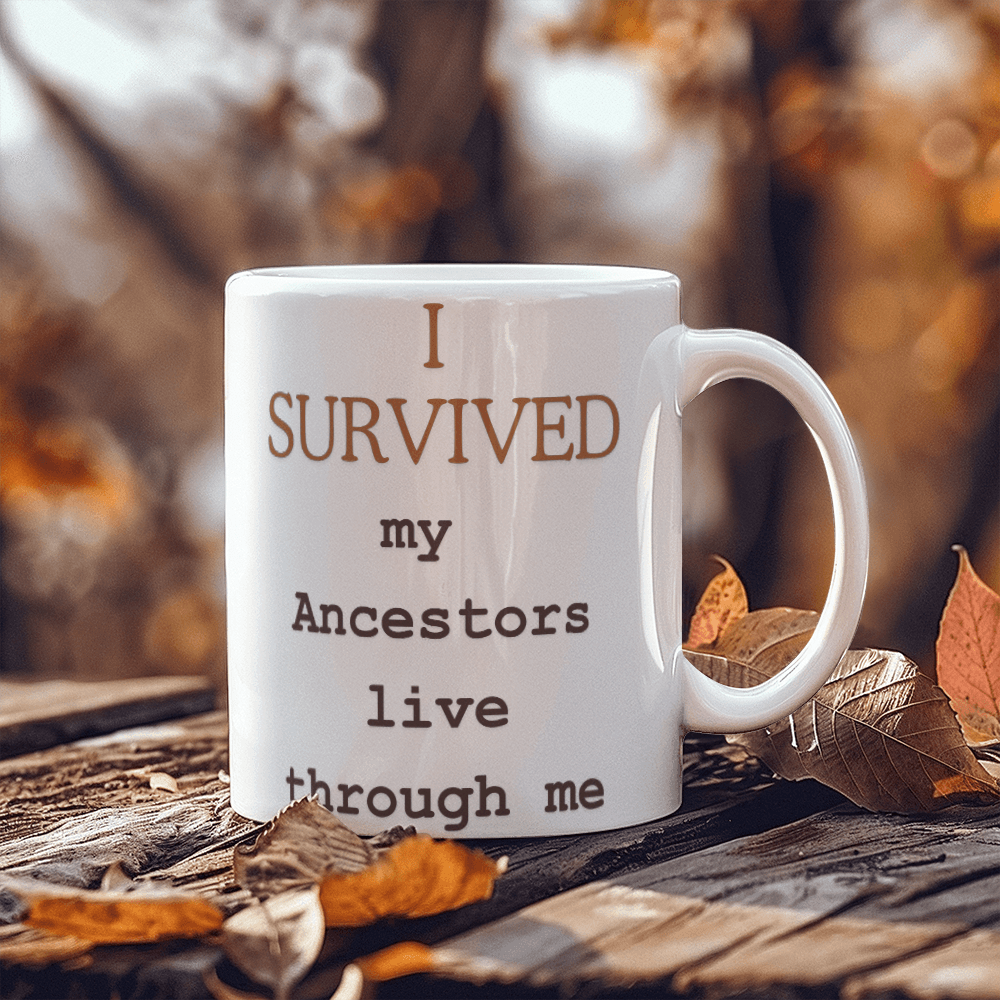 I Survived – My Ancestors Live Through Me