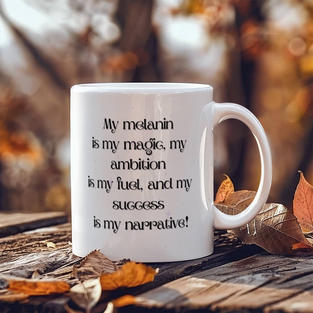 Glam Mug | My Melanin, Is My Magic | White Ceramic Mug