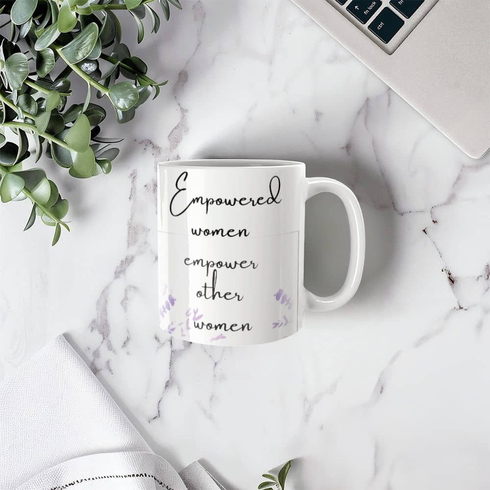 Empowered Women Empower Other Women | White Ceramic Mug