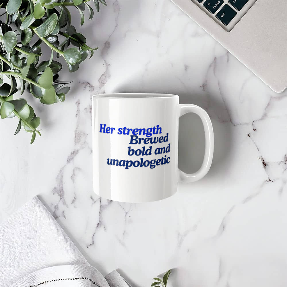 Her Strength Mug: Bold, Unapologetic, and Beautifully Designed | White Ceramic Mug