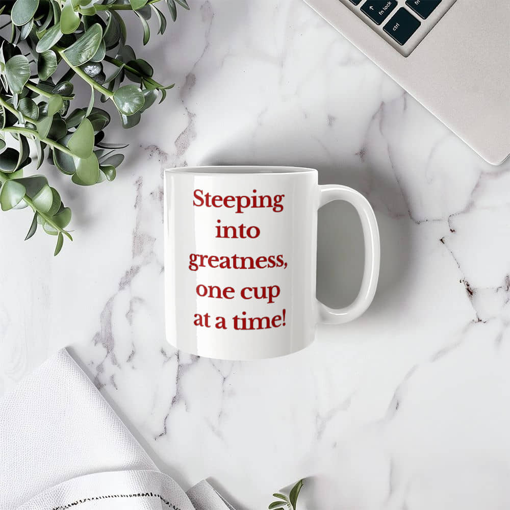 Steep Into Greatness | White Ceramic Mug