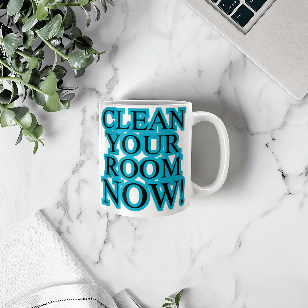 Clean Your Room Now! – Motivation in a Mug