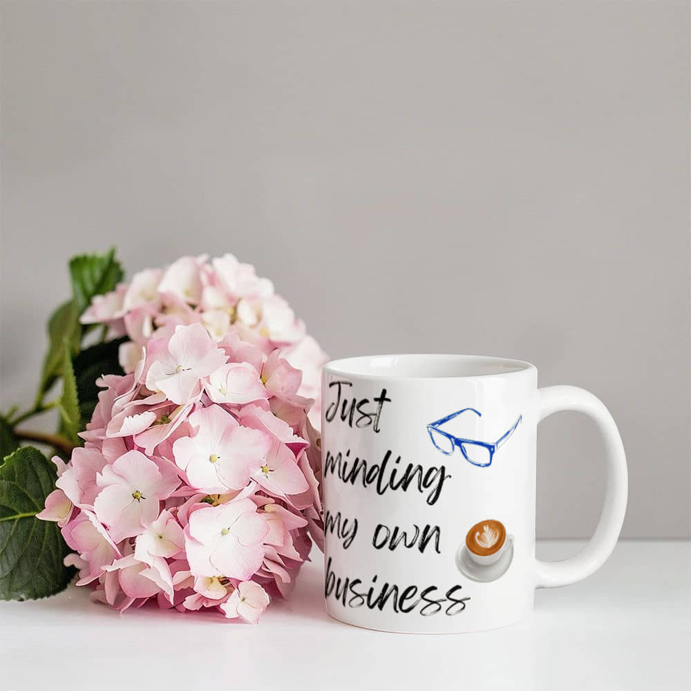 Just Minding My Own Business | White Ceramic Mug