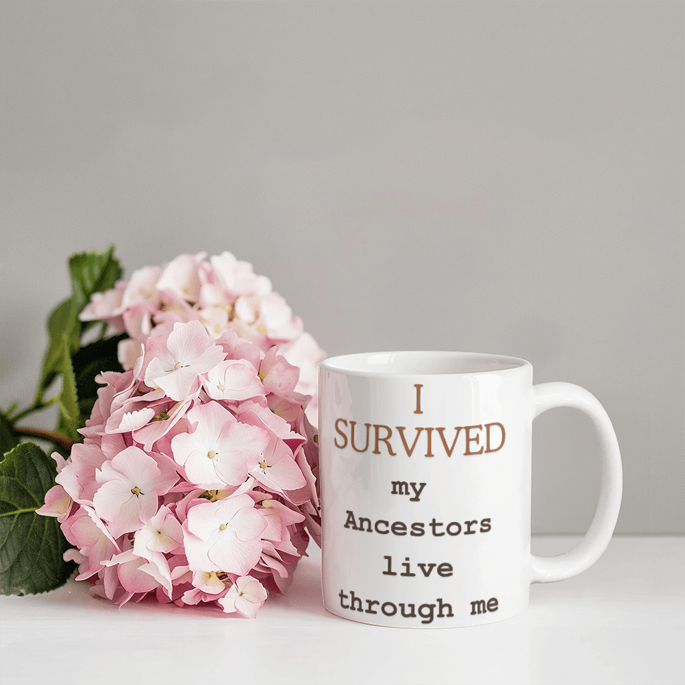 I Survived – My Ancestors Live Through Me