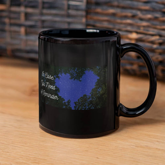 In Case You Need A Reminder | Black Ceramic Mug